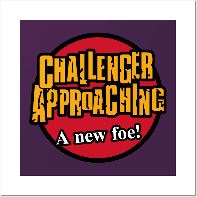 CHALLENGER APPROACHING - A new foe! (The Brawl) Wall Art by DCLawrenceUK